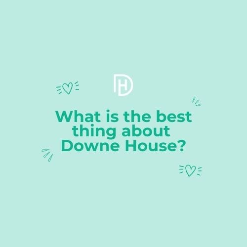 question what is the best thing about downe house